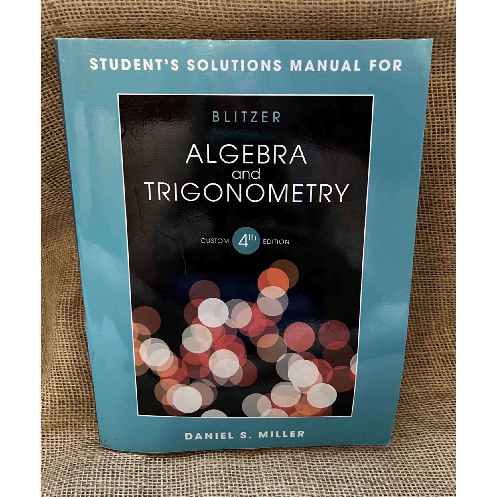 Student's Solutions Manual for Blitzer Algebra and Trigonometry, 4th Edition by Daniel S. MIller, Paperback